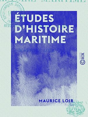 Téléchargez le livre :  Études d'histoire maritime - Révolution, Restauration, Empire