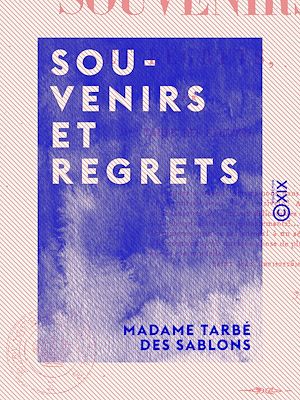 Téléchargez le livre :  Souvenirs et Regrets