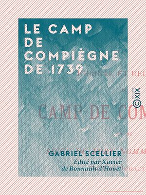 Téléchargez le livre :  Le Camp de Compiègne de 1739 - Suivi d'un menu royal