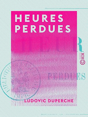 Téléchargez le livre :  Heures perdues