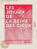 Télécharger le livre :  Les Joyaux de la Reine des Cieux - Ou Litanies de la très sainte Vierge, paraphrasées en sonnets