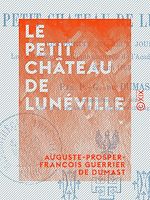 Télécharger le livre :  Le Petit Château de Lunéville - Historiette en deux journées