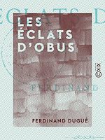 Télécharger le livre :  Les Éclats d'obus