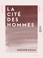 Télécharger le livre :  La Cité des hommes