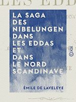 Télécharger le livre :  La Saga des Nibelungen dans les Eddas et dans le Nord scandinave - Traduction précédée d'une étude sur la formation des épopées nationales