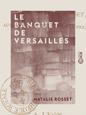 Téléchargez le livre :  Le Banquet de Versailles