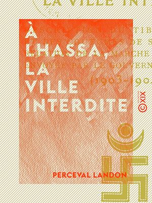 Téléchargez le livre :  À Lhassa, la ville interdite - Description du Tibet central et des coutumes de ses habitants - Relation de la marche de la mission envoyée par le gouvernement anglais (1903-1904)