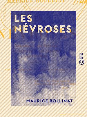 Téléchargez le livre :  Les Névroses - Les âmes - Les luxures - Les refuges - Les spectres - Les ténèbres