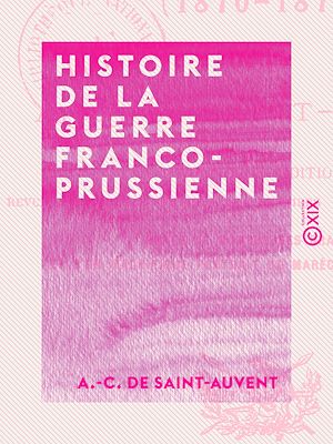 Téléchargez le livre :  Histoire de la guerre franco-prussienne - 1870-1871