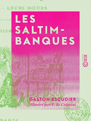 Téléchargez le livre :  Les Saltimbanques - Leur vie, leurs mœurs
