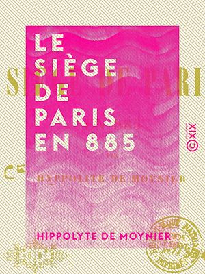 Téléchargez le livre :  Le Siège de Paris en 885