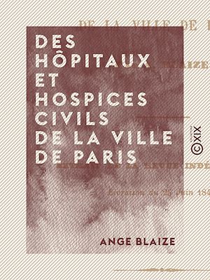 Téléchargez le livre :  Des hôpitaux et hospices civils de la ville de Paris