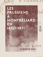 Télécharger le livre :  Les Prussiens à Montbéliard en 1870-1871