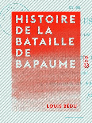 Téléchargez le livre :  Histoire de la bataille de Bapaume - Et de l'invasion prussienne dans cette ville et les environs