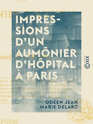 Téléchargez le livre :  Impressions d'un aumônier d'hôpital à Paris