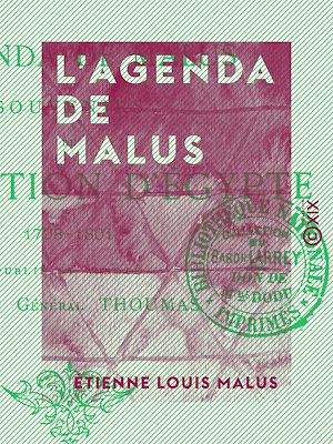 Téléchargez le livre :  L'Agenda de Malus - Souvenirs de l'expédition d'Égypte, 1798-1801