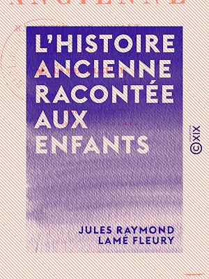 Téléchargez le livre :  L'Histoire ancienne racontée aux enfants