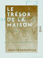 Télécharger le livre :  Le Trésor de la maison - Guide des femmes économes