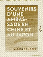Télécharger le livre :  Souvenirs d'une ambassade en Chine et au Japon - En 1857 et 1858