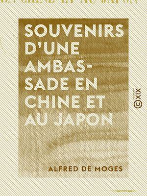 Téléchargez le livre :  Souvenirs d'une ambassade en Chine et au Japon - En 1857 et 1858