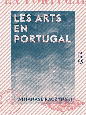 Téléchargez le livre :  Les Arts en Portugal