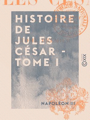 Téléchargez le livre :  Histoire de Jules César - Tome I