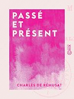 Télécharger le livre :  Passé et Présent - Mélanges - Tome I