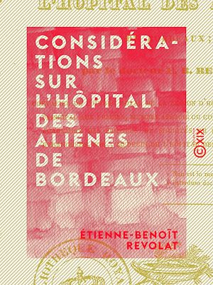 Téléchargez le livre :  Considérations sur l'hôpital des aliénés de Bordeaux