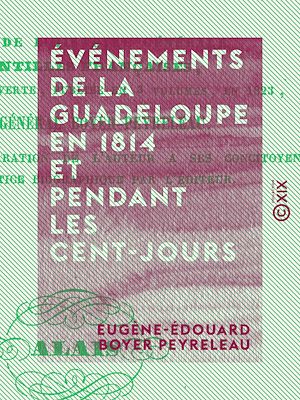 Téléchargez le livre :  Événements de La Guadeloupe en 1814 et pendant les Cent-Jours - Avec une relation du procès du contre-amiral Linois