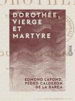 Télécharger le livre :  Dorothée, vierge et martyre - Tragédie, suivie du Magicien, drame de Calderón