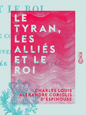 Téléchargez le livre :  Le Tyran, les Alliés et le Roi