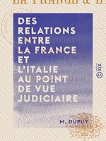 Télécharger le livre :  Des relations entre la France et l'Italie au point de vue judiciaire