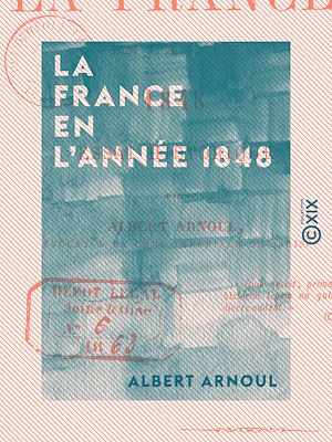 Téléchargez le livre :  La France en l'année 1848 - Essai historique