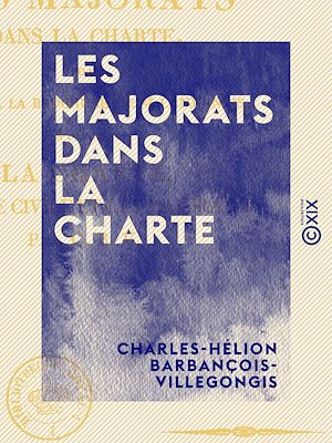 Téléchargez le livre :  Les Majorats dans la Charte - Ou Réponse à la brochure de M. Lanjuinais, intitulée La Charte, la liste civile et les majorats