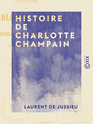 Téléchargez le livre :  Histoire de Charlotte Champain - Ou Mère séraphique