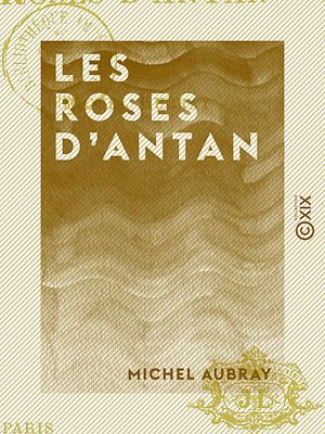 Téléchargez le livre :  Les Roses d'antan