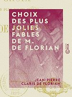 Télécharger le livre :  Choix des plus jolies fables de M. de Florian
