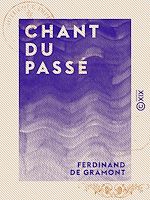 Télécharger le livre :  Chant du passé - 1830-1848