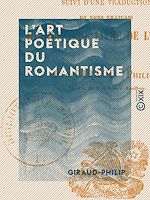 Télécharger le livre :  L'Art poétique du romantisme - Suivi d'une traduction en vers français du premier et du deuxième livre de L'Énéide