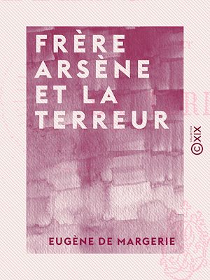 Téléchargez le livre :  Frère Arsène et la Terreur