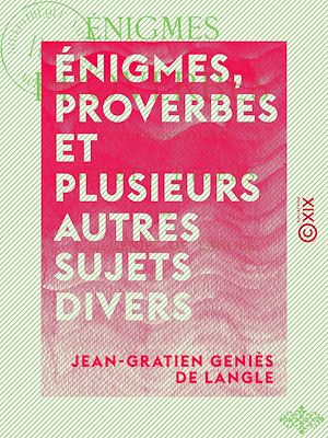Téléchargez le livre :  Énigmes, proverbes et plusieurs autres sujets divers