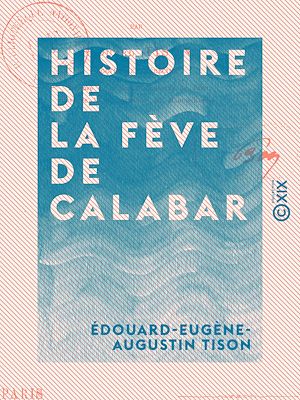 Téléchargez le livre :  Histoire de la fève de Calabar