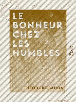 Téléchargez le livre :  Le Bonheur chez les humbles