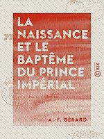 Télécharger le livre :  La Naissance et le Baptême du Prince impérial - La pensée, la guerre d'Orient et la paix : Odes