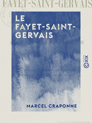 Téléchargez le livre :  Le Fayet-Saint-Gervais - Indication de ses eaux et de son climat dans le traitement de l'eczéma et du neuro-arthritisme