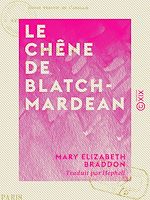 Télécharger le livre :  Le Chêne de Blatchmardean