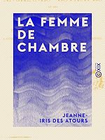 Télécharger le livre :  La Femme de chambre - Ou le Chansonnier des toilettes