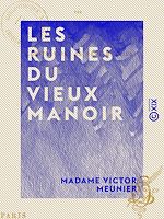 Télécharger le livre :  Les Ruines du vieux manoir