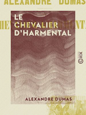 Téléchargez le livre :  Le Chevalier d'Harmental