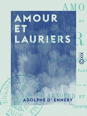 Téléchargez le livre :  Amour et Lauriers - Comédie-vaudeville en deux actes et trois tableaux